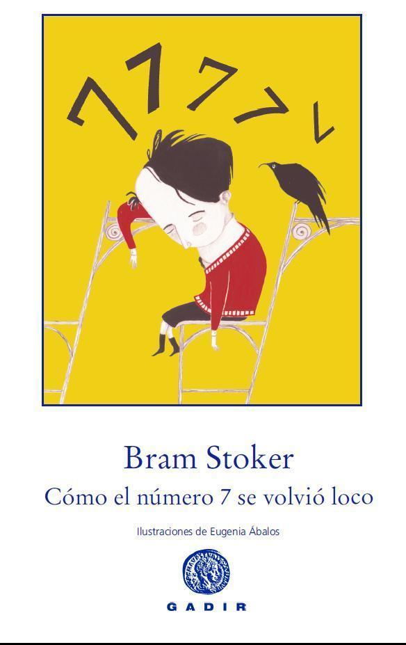 CÓMO EL NÚMERO 7 SE VOLVIÓ LOCO | 9788494016592 | STOKER, BRAM | Galatea Llibres | Librería online de Reus, Tarragona | Comprar libros en catalán y castellano online