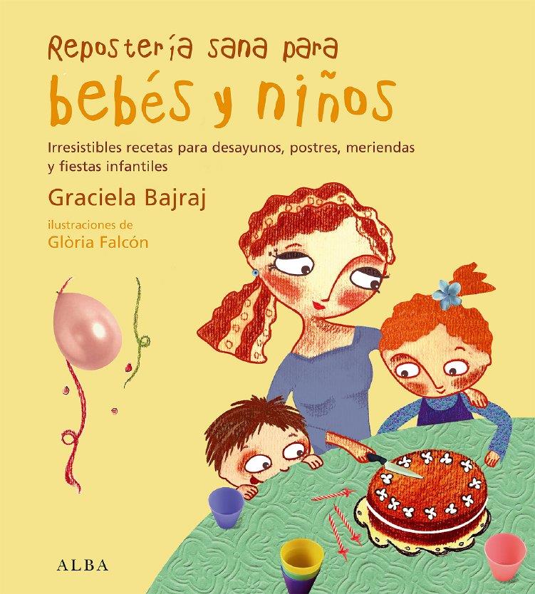 REPOSTERIA SANA PARA BEBES Y NIÑOS | 9788484284307 | BAJRAJ, GRACIELA | Galatea Llibres | Llibreria online de Reus, Tarragona | Comprar llibres en català i castellà online