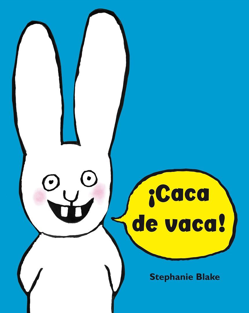 CACA DE VACA! | 9788448852634 | BLAKE, STÉPHANIE | Galatea Llibres | Llibreria online de Reus, Tarragona | Comprar llibres en català i castellà online