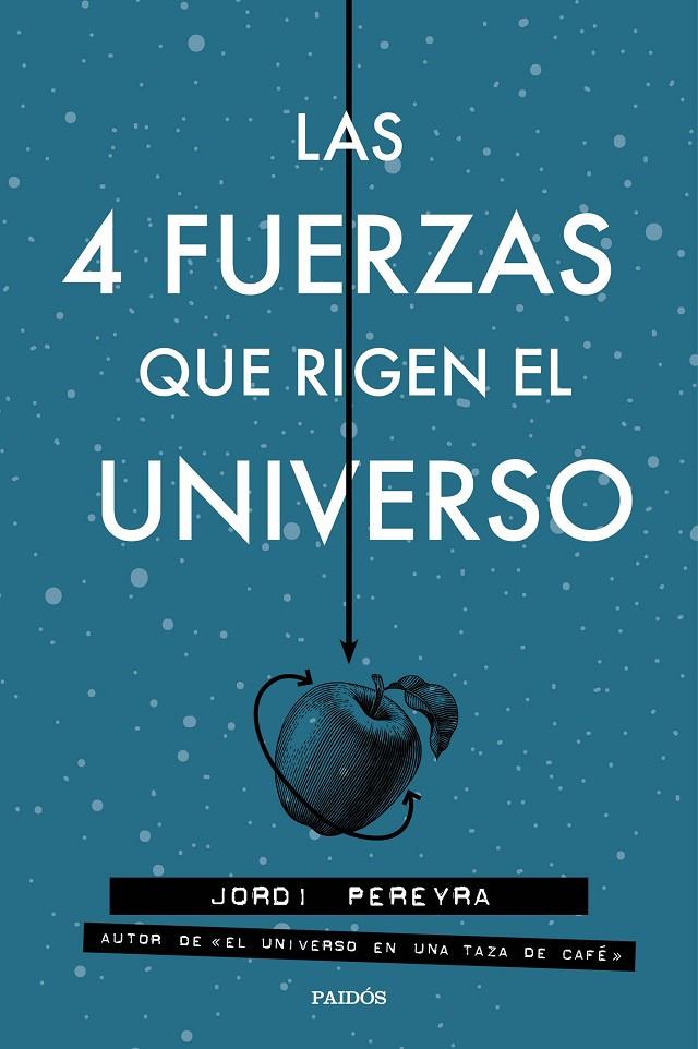 LAS 4 FUERZAS QUE RIGEN EL UNIVERSO | 9788449333163 | PEREYRA, JORDI | Galatea Llibres | Librería online de Reus, Tarragona | Comprar libros en catalán y castellano online