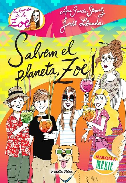 SALVEM EL PLANETA, ZOÈ! (LA BANDA DE LA ZOÈ, 10) | 9788490577073 | GARCÍA-SIÑERIZ, ANA; LABANDA, JORDI | Galatea Llibres | Llibreria online de Reus, Tarragona | Comprar llibres en català i castellà online