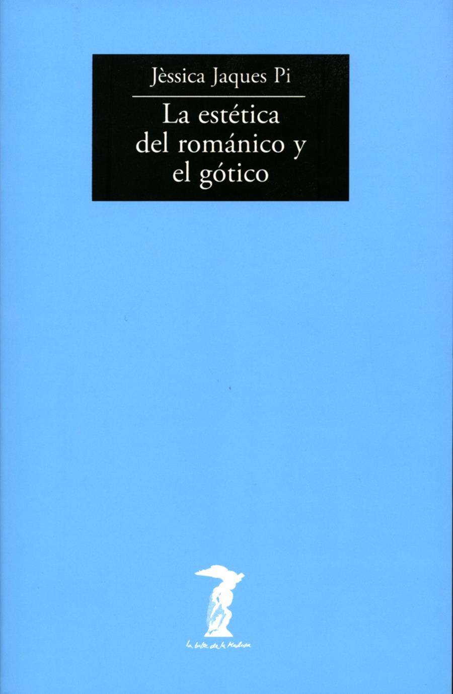 ESTETICA DEL ROMANICO Y EL GOTICO, LA | 9788477746294 | JACQUES PI, JESSICA | Galatea Llibres | Llibreria online de Reus, Tarragona | Comprar llibres en català i castellà online