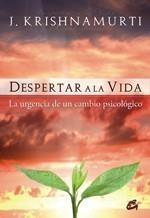 DESPERTAR A LA VIDA | 9788484452980 | KRISHNAMURTI, J. | Galatea Llibres | Librería online de Reus, Tarragona | Comprar libros en catalán y castellano online