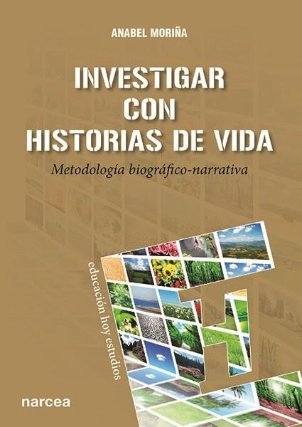 INVESTIGAR CON HISTORIAS DE VIDA : METODOLOGÍA BIOGRÁFICO-NARRATIVA | 9788427722347 | MORIÑA DÍEZ, ANABEL | Galatea Llibres | Llibreria online de Reus, Tarragona | Comprar llibres en català i castellà online