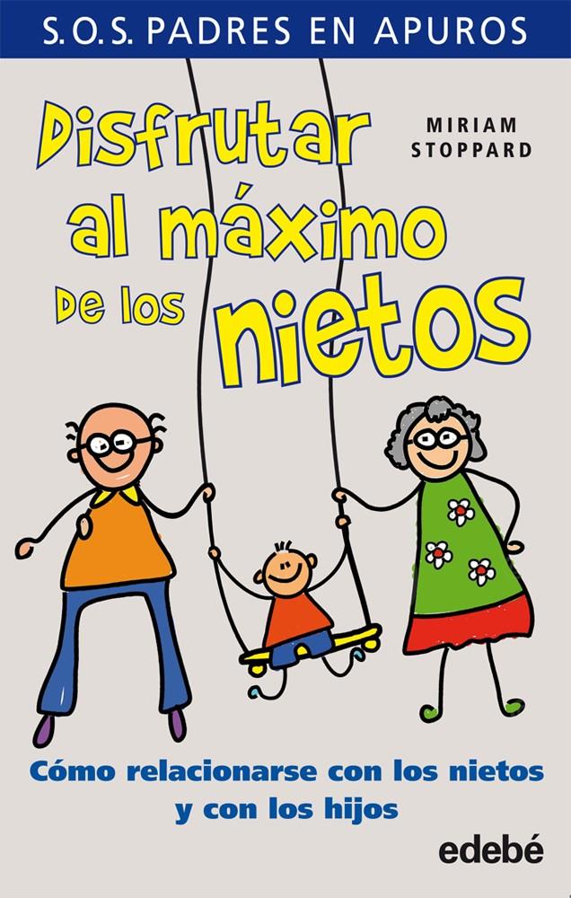 DISFRUTAR AL MÁXIMO DE LOS NIETOS | 9788468304397 | STOPPARD, MIRIAM | Galatea Llibres | Llibreria online de Reus, Tarragona | Comprar llibres en català i castellà online