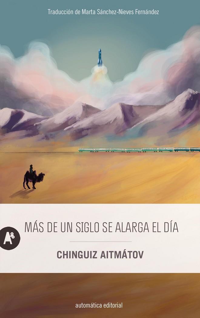 MÁS DE UN SIGLO SE ALARGA EL DÍA | 9788410141018 | AITMÁTOV, CHINGUIZ | Galatea Llibres | Llibreria online de Reus, Tarragona | Comprar llibres en català i castellà online