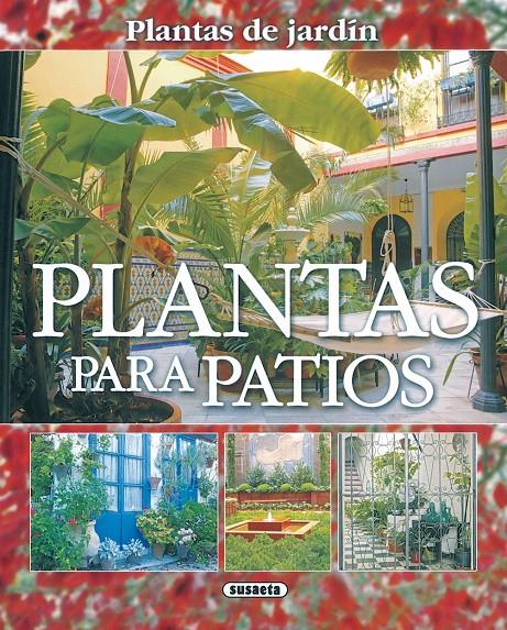 PLANTAS PARA PATIOS | 9788430557011 | ALONSO DE LA PAZ, FRANCISCO JAVIER | Galatea Llibres | Llibreria online de Reus, Tarragona | Comprar llibres en català i castellà online