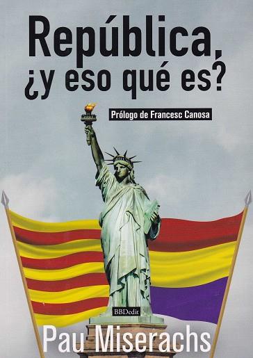 REPÚBLICA, ¿Y ESO QUÉ ES? | 9788409038183 | MISERACHS, PAU | Galatea Llibres | Llibreria online de Reus, Tarragona | Comprar llibres en català i castellà online