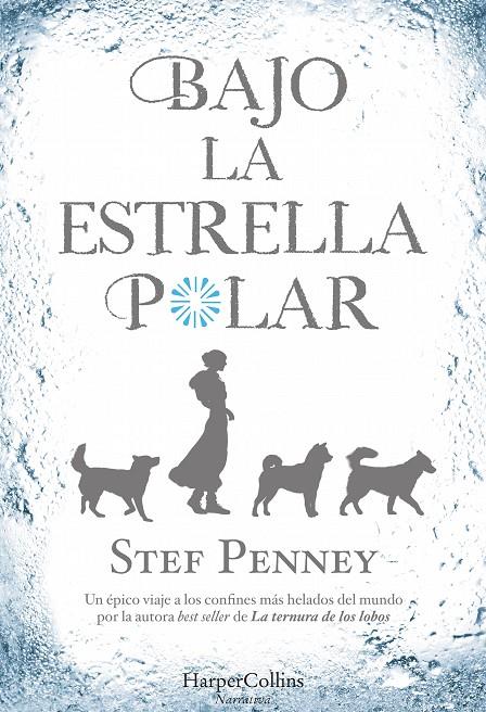 BAJO LA ESTRELLA POLAR | 9788491391746 | PENNEY, STEF | Galatea Llibres | Llibreria online de Reus, Tarragona | Comprar llibres en català i castellà online