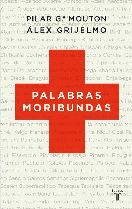 PALABRAS MORIBUNDAS | 9788430608348 | GRIJELMO GARCIA, ALEX/GARCIA MOUTON, PILAR | Galatea Llibres | Llibreria online de Reus, Tarragona | Comprar llibres en català i castellà online