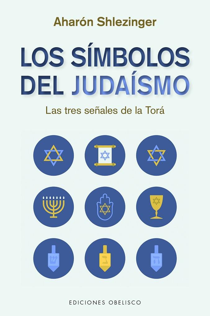 LOS SÍMBOLOS DEL JUDAÍSMO | 9788491118114 | SHLEZINGER, AHARÓN DAVID | Galatea Llibres | Llibreria online de Reus, Tarragona | Comprar llibres en català i castellà online