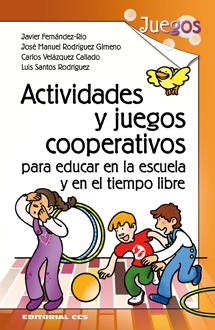 ACTIVIDADES Y JUEGOS COOPERATIVOS PARA EDUCAR EN LA ESCUELA Y EN EL TIEMPO LIBRE | 9788498424980 | Galatea Llibres | Llibreria online de Reus, Tarragona | Comprar llibres en català i castellà online