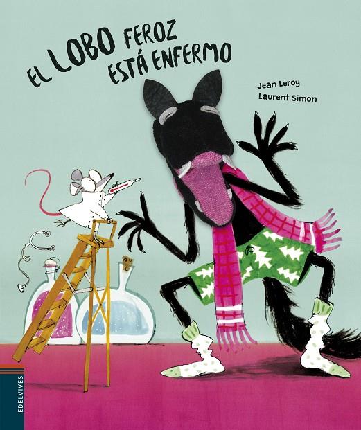 EL LOBO FEROZ ESTÁ ENFERMO | 9788414024379 | LEROY, JEAN | Galatea Llibres | Librería online de Reus, Tarragona | Comprar libros en catalán y castellano online