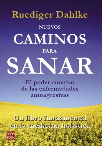 NUEVOS CAMINOS PARA SANAR | 9788479279660 | DAHLKE, RUEDIGER | Galatea Llibres | Llibreria online de Reus, Tarragona | Comprar llibres en català i castellà online