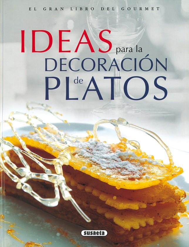 IDEAS PARA LA DECORACION DE PLATOS | 9788430549214 | GODMET, MICHEL/MOULART, BERNARD | Galatea Llibres | Llibreria online de Reus, Tarragona | Comprar llibres en català i castellà online