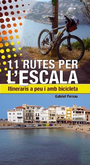 11 RUTES PER L'ESCALA | 9788497918824 | PERNAU, GABRIEL | Galatea Llibres | Llibreria online de Reus, Tarragona | Comprar llibres en català i castellà online