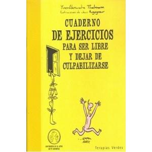 CUADERNO DE EJERCICIOS PARA SER LIBRE Y DEJAR DE CULPABILIZARSE | 9788492716784 | THALMAN, YVES-ALEXANDRE | Galatea Llibres | Llibreria online de Reus, Tarragona | Comprar llibres en català i castellà online