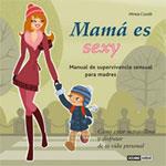 MAMA ES SEXY | 9788475564043 | CUSIDÓ, MIREIA | Galatea Llibres | Llibreria online de Reus, Tarragona | Comprar llibres en català i castellà online