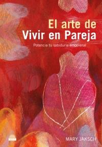 ARTE DE VIVIR EN PAREJA, EL | 9788497542470 | JACKSCH, MARY | Galatea Llibres | Llibreria online de Reus, Tarragona | Comprar llibres en català i castellà online