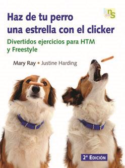 HAZ DE TU PERRO UNA ESTRELLA CON EL CLICKER | 9788493460907 | RAY, MARY/HARDING, JUSTINE | Galatea Llibres | Llibreria online de Reus, Tarragona | Comprar llibres en català i castellà online