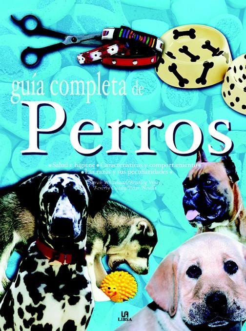 GUIA COMPLETA DE PERROS | 9788466203203 | WHITEHEAD, SARAH | Galatea Llibres | Llibreria online de Reus, Tarragona | Comprar llibres en català i castellà online