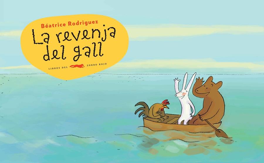 LA REVENJA DEL GALL | 9788494650727 | RODRIGUEZ, BEÁTRICE | Galatea Llibres | Llibreria online de Reus, Tarragona | Comprar llibres en català i castellà online