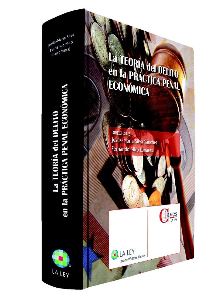 LA TEORÍA DEL DELITO EN LA PRÁCTICA PENAL ECONÓMICA | 9788490201503 | VARIOS AUTORES | Galatea Llibres | Llibreria online de Reus, Tarragona | Comprar llibres en català i castellà online