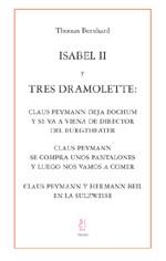 ISABEL II/ TRES DRAMOLETTE | 9788495786838 | BERNHARD, THOMAS | Galatea Llibres | Llibreria online de Reus, Tarragona | Comprar llibres en català i castellà online