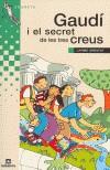 GAUDI I EL SECRET DE LES TRES CREUS | 9788424695774 | ARRUFAT, CARME | Galatea Llibres | Llibreria online de Reus, Tarragona | Comprar llibres en català i castellà online