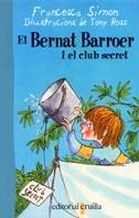 BERNAT BARROER I EL CLUB SECRET, EN | 9788466101103 | SIMON, F., ROSS, T. | Galatea Llibres | Llibreria online de Reus, Tarragona | Comprar llibres en català i castellà online