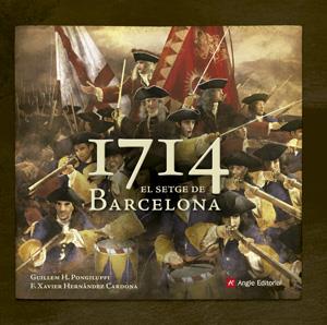 1714. EL SETGE DE BARCELONA | 9788415695493 | PONGILUPPI, GUILLEM H./HERNÀNDEZ CARDONA, F. XAVIER | Galatea Llibres | Llibreria online de Reus, Tarragona | Comprar llibres en català i castellà online