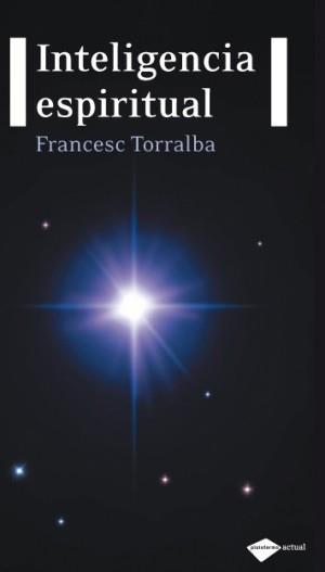 INTELIGENCIA ESPIRITUAL | 9788496981744 | TORRALBA, FRANCESC | Galatea Llibres | Llibreria online de Reus, Tarragona | Comprar llibres en català i castellà online