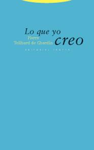 LO QUE YO CREO | 9788481648058 | TEILHARD DE CHARDIN, PIERRE | Galatea Llibres | Librería online de Reus, Tarragona | Comprar libros en catalán y castellano online