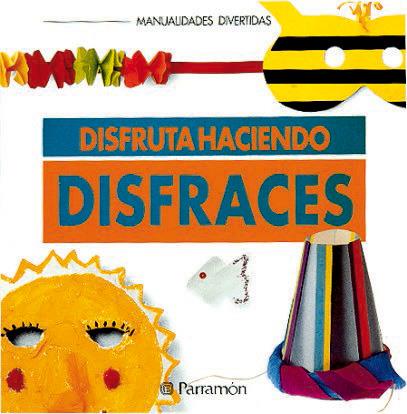 DISFRUTA HACIENDO DISFRACES | 9788434218482 | PARRAMON, EQUIPO | Galatea Llibres | Llibreria online de Reus, Tarragona | Comprar llibres en català i castellà online