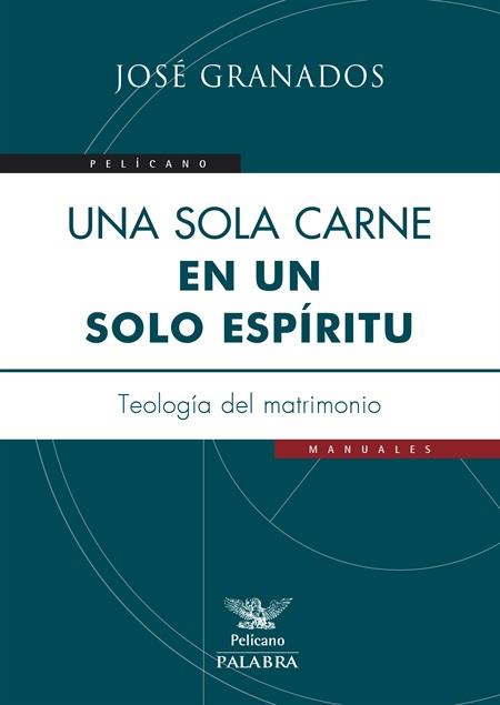 UNA SOLA CARNE, EN UN SOLO ESPÍRITU | 9788498401325 | GRANADOS GARCÍA, JOSÉ | Galatea Llibres | Llibreria online de Reus, Tarragona | Comprar llibres en català i castellà online