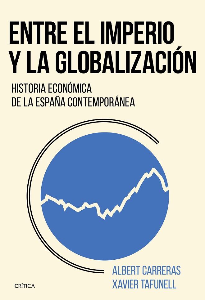 ENTRE EL IMPERIO Y LA GLOBALIZACIÓN | 9788491990246 | TAFUNELL, XAVIER/CARRERAS, ALBERT | Galatea Llibres | Llibreria online de Reus, Tarragona | Comprar llibres en català i castellà online