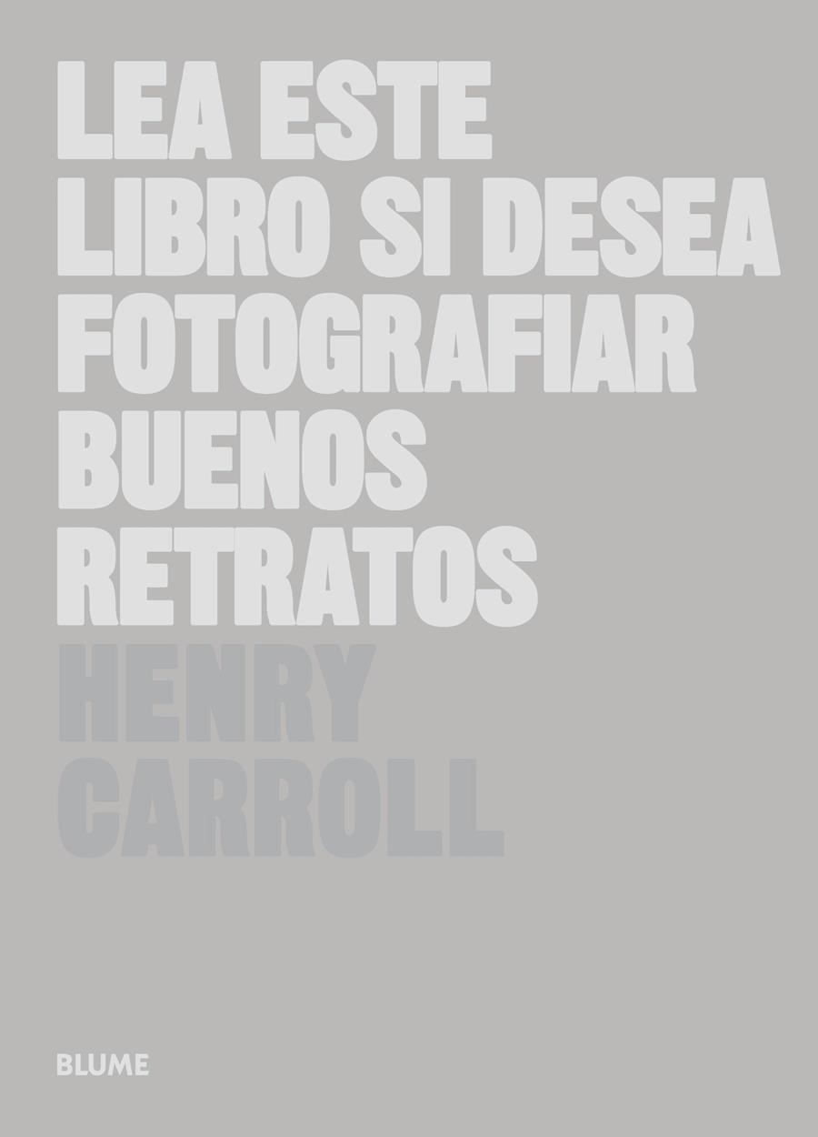 LEA ESTE LIBRO SI DESEA FOTOGRAFIAR BUENOS RETRATOS | 9788498018394 | CARROLL, HENRY | Galatea Llibres | Llibreria online de Reus, Tarragona | Comprar llibres en català i castellà online