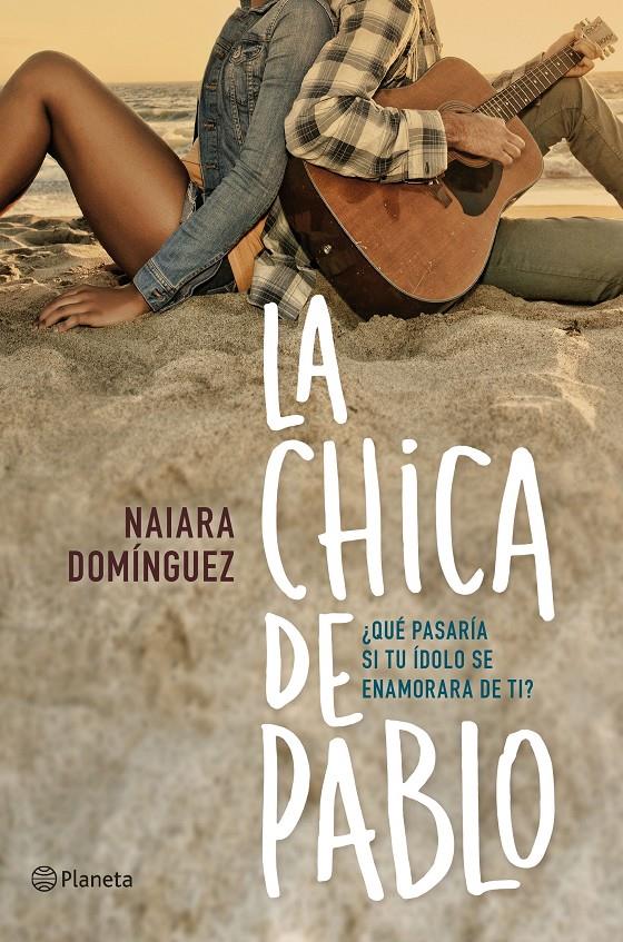 LA CHICA DE PABLO | 9788408150985 | DOMÍNGUEZ, NAIARA | Galatea Llibres | Llibreria online de Reus, Tarragona | Comprar llibres en català i castellà online