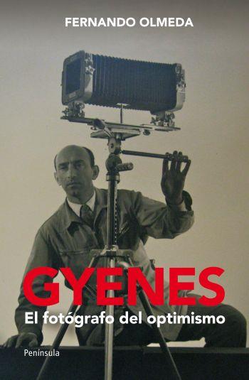 GYENES. EL FOTÓGRAFO DEL OPTIMISMO | 9788499421001 | OLMEDA, FERNANDO | Galatea Llibres | Llibreria online de Reus, Tarragona | Comprar llibres en català i castellà online