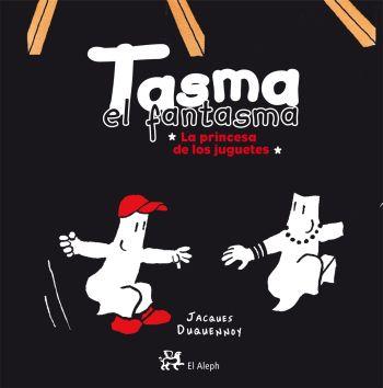 TASMA EL FANTASMA-LA PRINCESA DE LOS JUGUETES | 9788476698525 | DUQUENNOY, JACQUES | Galatea Llibres | Librería online de Reus, Tarragona | Comprar libros en catalán y castellano online