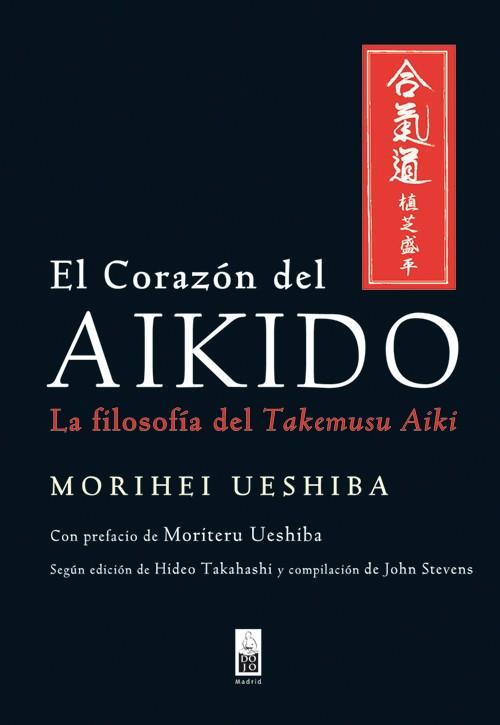 CORAZÓN DEL AIKIDO, EL | 9788493784522 | UESHIBA, MORIHEI | Galatea Llibres | Llibreria online de Reus, Tarragona | Comprar llibres en català i castellà online