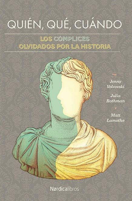 QUIÉN, QUÉ, CUÁNDO. LOS CÓMPLICES OLVIDADOS POR LA HISTORIA.. | 9788417281755 | ROTHMAN, JULIA | Galatea Llibres | Llibreria online de Reus, Tarragona | Comprar llibres en català i castellà online