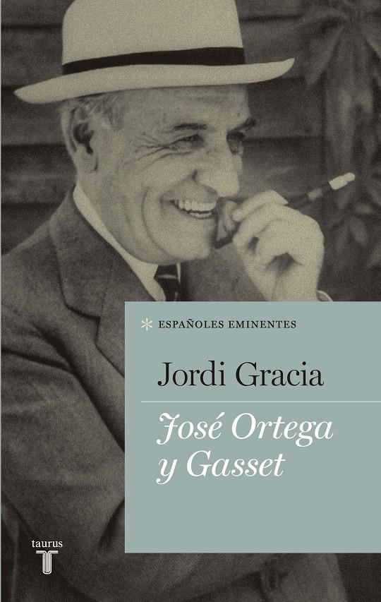 JOSÉ ORTEGA Y GASSET | 9788430609505 | GRACIA GARCÍA, JORDI | Galatea Llibres | Llibreria online de Reus, Tarragona | Comprar llibres en català i castellà online