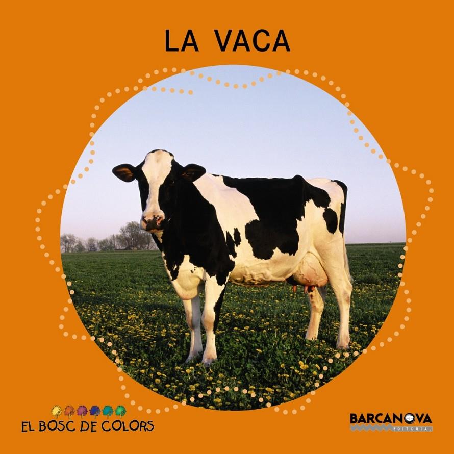 LA VACA (BOSC DE COLORS) | 9788448926953 | BALDÓ, ESTEL/GIL, ROSA/SOLIVA, MARIA | Galatea Llibres | Librería online de Reus, Tarragona | Comprar libros en catalán y castellano online