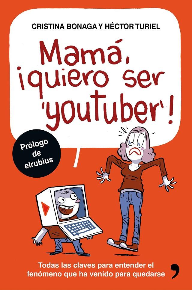 MAMÁ, QUIERO SER YOUTUBER | 9788499985527 | TURIEL, HECTOR / CRISTINA BONAGA | Galatea Llibres | Llibreria online de Reus, Tarragona | Comprar llibres en català i castellà online