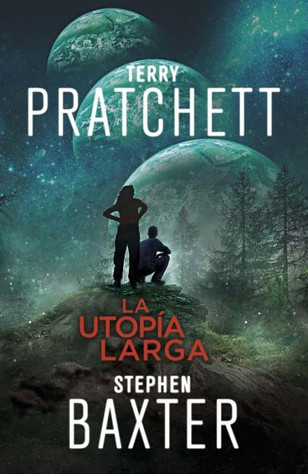 LA UTOPíA LARGA (LA TIERRA LARGA 4) | 9788401019333 | BAXTER, STEPHEN / TERRY PRATCHETT | Galatea Llibres | Llibreria online de Reus, Tarragona | Comprar llibres en català i castellà online