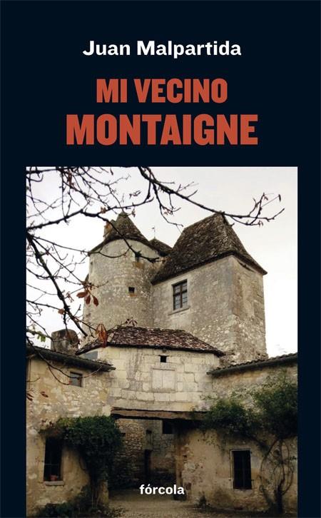 MI VECINO MONTAIGNE | 9788417425913 | MALPARTIDA ORTEGA, JUAN | Galatea Llibres | Llibreria online de Reus, Tarragona | Comprar llibres en català i castellà online