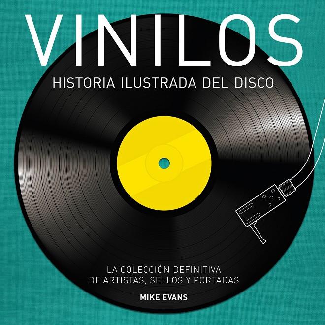 VINILOS. HISTORIA ILUSTRADA DEL DISCO | 9788416489275 | EVANS, MIKE | Galatea Llibres | Llibreria online de Reus, Tarragona | Comprar llibres en català i castellà online