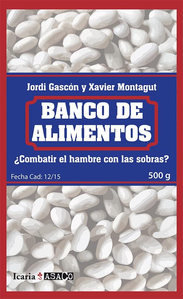 BANCO DE ALIMENTOS | 9788498886917 | GASCÓN GUTIÉRREZ, JORDI/MONTAGUT GUIX, XAVIER | Galatea Llibres | Llibreria online de Reus, Tarragona | Comprar llibres en català i castellà online