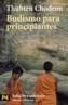 BUDISMO PARA PRINCIPIANTES | 9788420640785 | CHODRON, THUBTEN | Galatea Llibres | Librería online de Reus, Tarragona | Comprar libros en catalán y castellano online